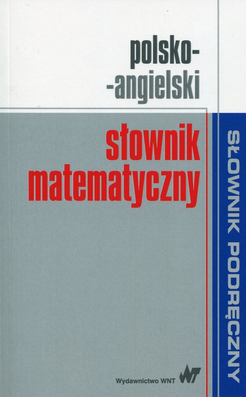 Polskoangielski słownik matematyczny 2019 wydanie 1 Książki • Naukowa.pl