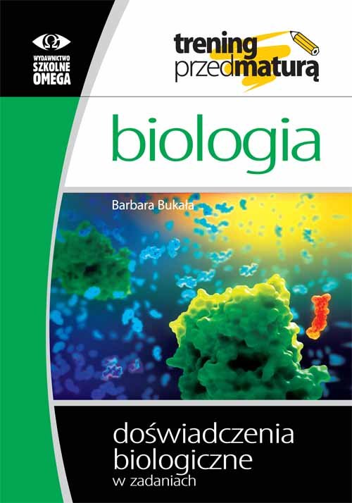 Szybka Powtórka Z Biologii Przed Maturą Biologia Trening przed maturą Doświadczenia biologiczne w zadaniach