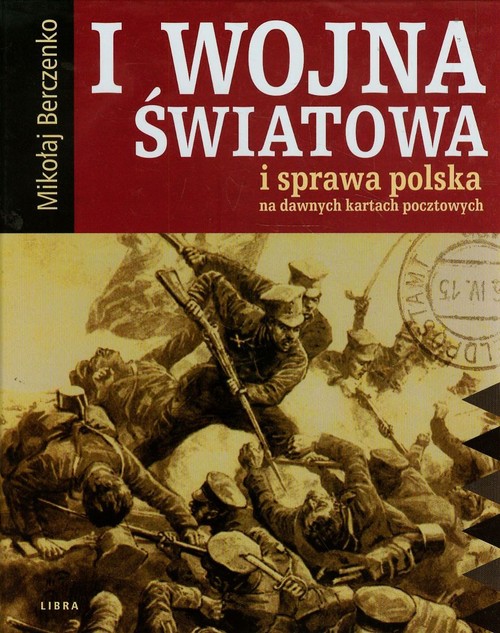 Sprawa Polska W Czasie 1 Wojny światowej Notatka I wojna światowa i sprawa polska na dawnych kartach pocztowych 2018