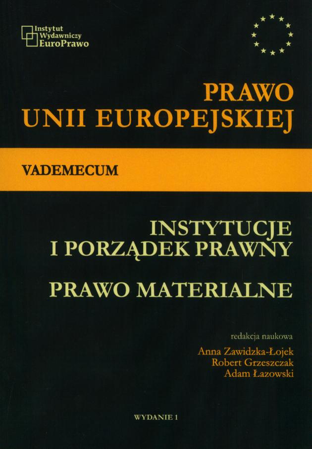 Prawo Unii Europejskiej Vademecum. Instytucje I Porządek Prawny. Prawo ...