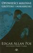 Edgar Allan Poe - Opowieści miłosne. Groteski i makabreski