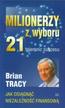 Brian Tracy - Milionerzy z wyboru. 21 tajemnic sukcesu