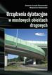 Joanna Łucyk-Ossowska, Wojciech Radomski - Urządzenia dylatacyjne w mostowych obiektach drog.