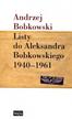 Andrzej Bobkowski - Listy do Aleksandra Bobkowskiego 1940-1961