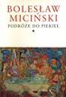 Bolesław Miciński - Podróże do piekieł. Bolesław Miciński Tomy 1-2