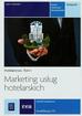 Adam Stefański - Marketing usług hotelarskich Hotelarstwo Tom 1 REA