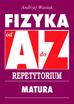 Andrzej Wasiak - Repetytorium od A do Z. Fizyka - Matura w.2015