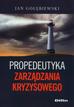 Gołębiewski Jan - Propedeutyka zarządzania kryzysowego