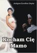 Justyna Ewelina Depta - Kocham Cię mamo