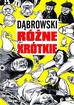 Ryszard Dąbrowski - Strefa Komiksu T.9 Ryszard Dąbrowski Różne krótkie