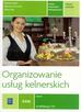 Renata Szajna, Danuta Ławniczak, Alina Ziaja - Organizowanie usług kelner. Kwal. T.10 ćw REA-WSiP