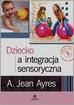 A. Jean Ayres - Dziecko a integracja sensoryczna