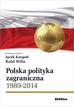 red.Knopek Jacek, red.Willa Rafał - Polska polityka zagraniczna 1989-2014