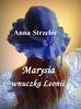 Anna Strzelec - Marysia wnuczka Leonii