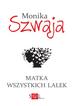 Monika Szwaja - Matka wszystkich lalek