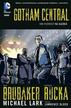 Ed Brubaker, Greg Rucka - Gotham Central T.1  Na służbie
