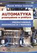 Szelewski Marek Wiktor - Automatyka przemysłowa w praktyce