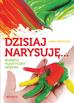 Anna Drewecka - Dzisiaj narysuję... Rozwój plastyczny dziecka