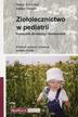 Schilcher Heinz, Dorsch Walter - Ziołolecznictwo w pediatrii. Podręcznik dla lekarzy i farmaceutów 