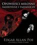Edgar Allan Poe - Opowieści miłosne śmiertelne i tajemnicze TW
