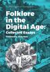 Violetta Krawczyk-Wasilewska - Folklore in the Digital Age: Collected Essays. Foreword by Andy Ross