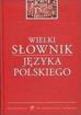 praca zbiorowa - Wielki słownik języka polskiego