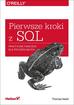 Thomas Nield - Pierwsze kroki z SQL. Praktyczne podejście