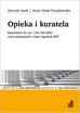 prof. USz dr hab Henryk Haak, Anna Haak-Trzuskawska - Opieka i kuratela. Komentarz do art. 145-184 KRO oraz związanych z nimi regulacji KPC (art. 516, 518