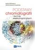 Witkiewicz Zygfryd, Kałużna-Czaplińska Joanna - Podstawy chromatografii i technik elektromigracyjnych. Podstawy chromatografii i technik elektromigracyjnych 