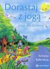 Acharya Balkrishna - Dorastaj z jogą. Joga dla dzieci