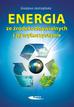Grażyna Jastrzębska - Energia ze źródeł odnawialnych i jej wykorzystanie