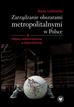 Marta Lackowska - Zarządzanie obszarami metropolitalnymi w Polsce