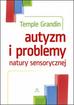 Temple Grandin - Autyzm i problemy natury sensorycznej