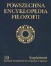 Powszechna Encyklopedia Filozofii t. X (Suplement) / The Universal Encyclopedia of Philosophy vol. X (Supplement)