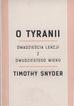 Timothy Snyder - O tyranii. Dwadzieścia lekcji z dwudziestego wieku