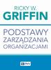 Griffin Ricky W. - Podstawy zarządzania organizacjami 