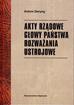 Deryng Antoni - Akty rządowe głowy państwa. Rozważania ustrojowe