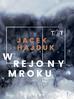 Jacek Hajduk - W rejony mroku