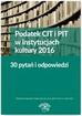 Młynarska-Wełpa Elżbieta - Podatek CIT i PIT w instytucjach kultury 2016 30 pytań i odpowiedzi