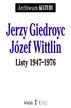 Józef Wittlin, Jerzy Giedroyc - Listy 1947-1976
