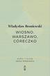 Władysław Broniewski - Wiosno, Warszawo, córeczko 