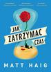 Haig Matt - Jak zatrzymać czas