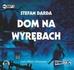 Stefan Darda - Dom na wyrębach. Audiobook