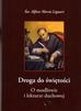 Św. Alfons Maria Liguori - Droga do świętości.O modlitwie i lekturze duchowej