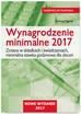 Pigulski Mariusz - Wynagrodzenie minimalne 2017. Zmiany w składkach i świadczeniach, minimalna stawka godzinowa