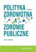Leowski Jerzy - Polityka zdrowotna a zdrowie publiczne 