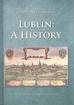 Christopher Garbowski - Lublin: A History