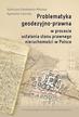 Sobolewska-Mikulska K., Cienciała A. - Problematyka geodezyjno-prawna w procesie ustalania stanu prawnego nieruchomości w Polsce
