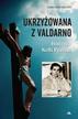Giancarlo Baldini - Ukrzyżowana z Valdarno. Historia Nelli Pratesi