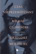 Michał Głowiński, Grzegorz Wołowiec - Czas nieprzewidziany